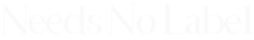 Needs No Label